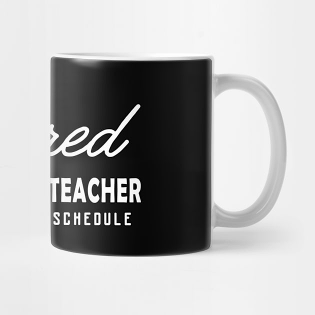 Retired Geography Teacher - I love my new schedule by KC Happy Shop